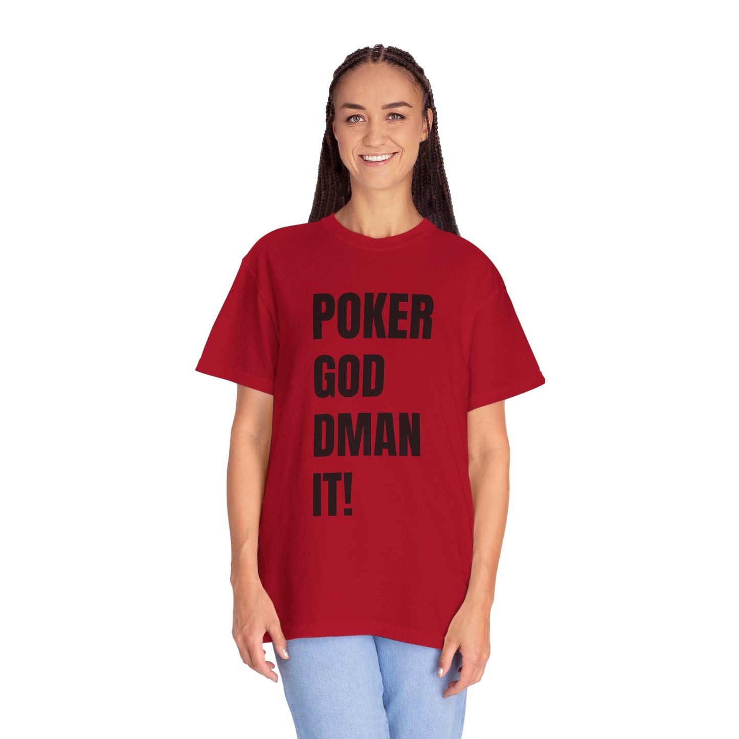 Poker God Damn It - Unisex Garment-Dyed T-shirt