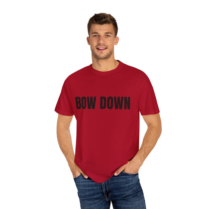 Bow Down - Unisex Garment-Dyed T-shirt