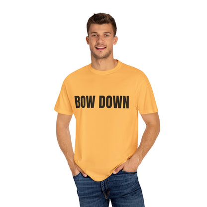 Bow Down - Unisex Garment-Dyed T-shirt