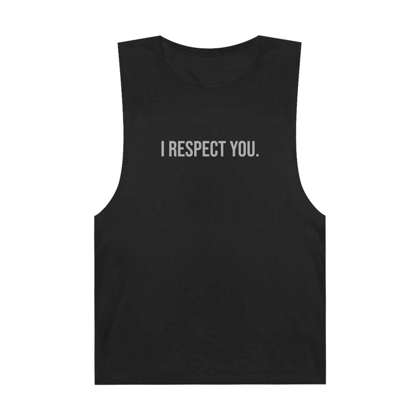 I Respect You - Unisex Barnard Tank