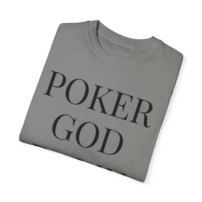 Poker God Damn It - Unisex Garment-Dyed T-shirt