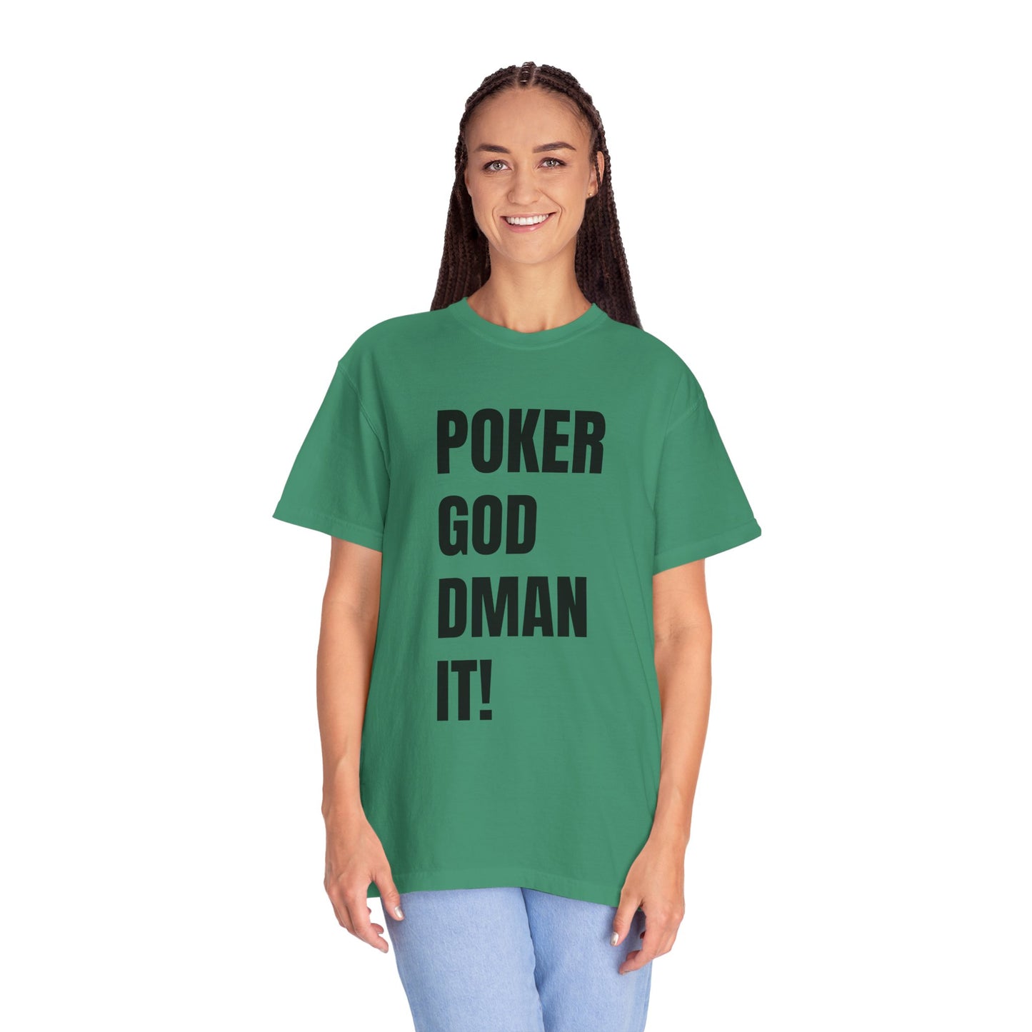 Poker God Damn It - Unisex Garment-Dyed T-shirt