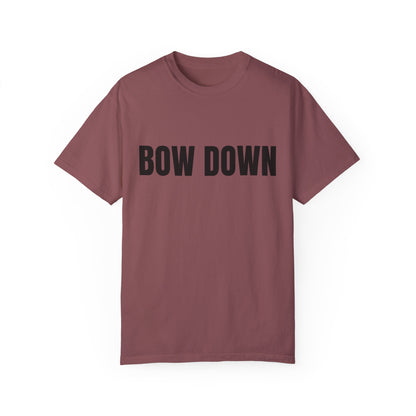 Bow Down - Unisex Garment-Dyed T-shirt