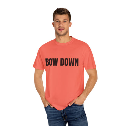 Bow Down - Unisex Garment-Dyed T-shirt