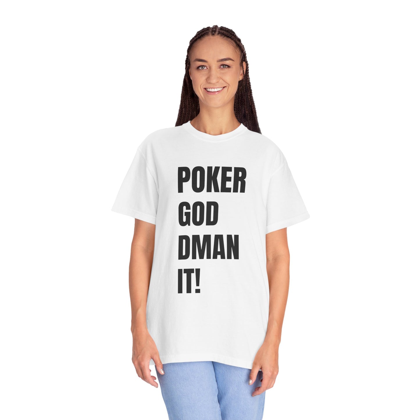 Poker God Damn It - Unisex Garment-Dyed T-shirt