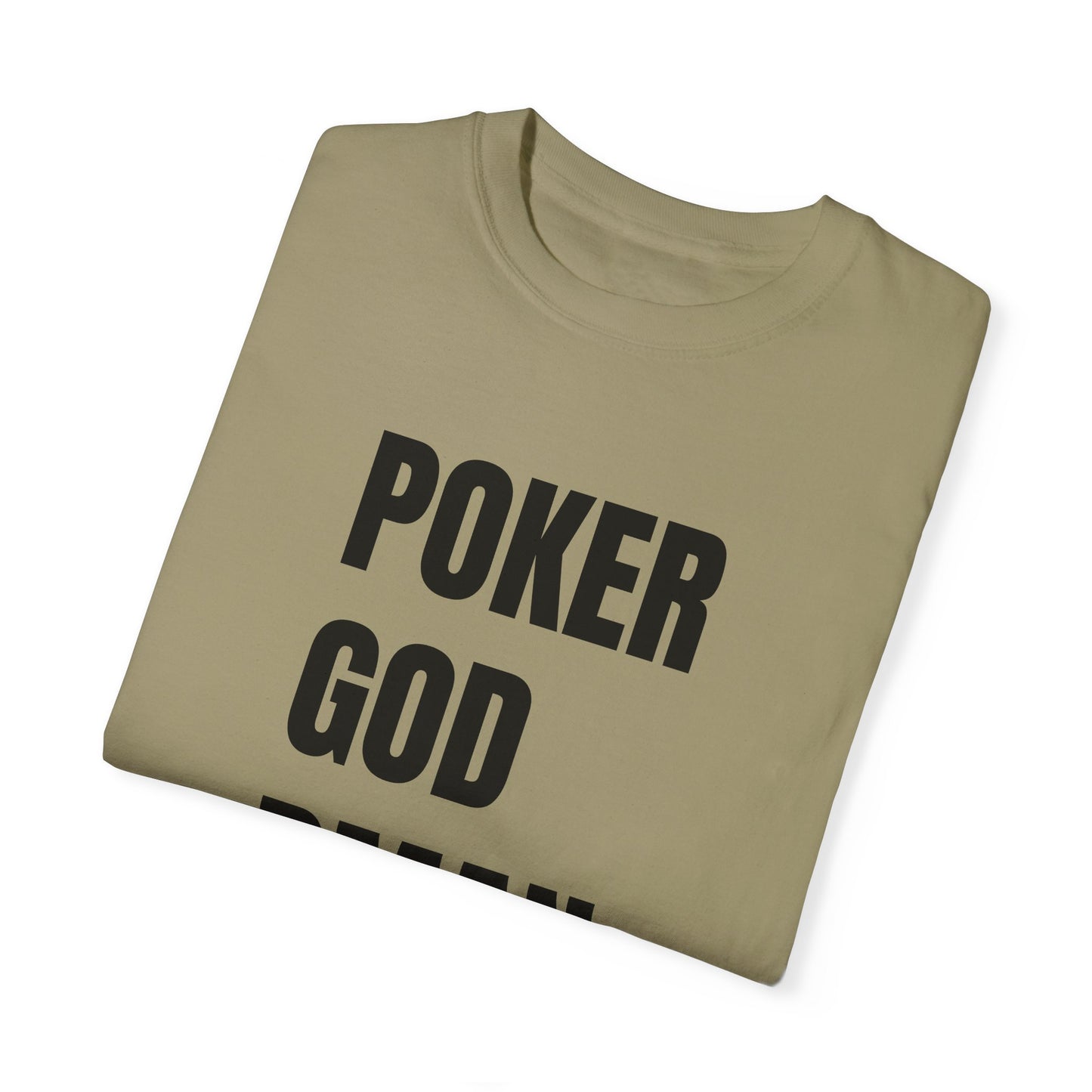 Poker God Damn It - Unisex Garment-Dyed T-shirt