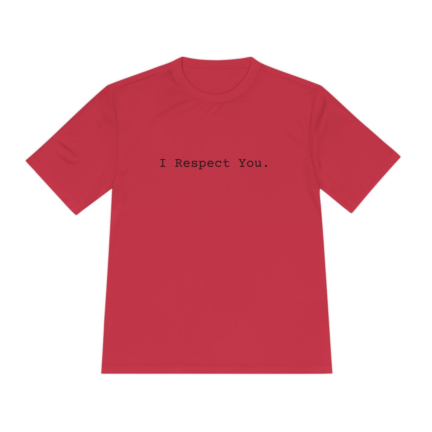 I Respect You. - Tee