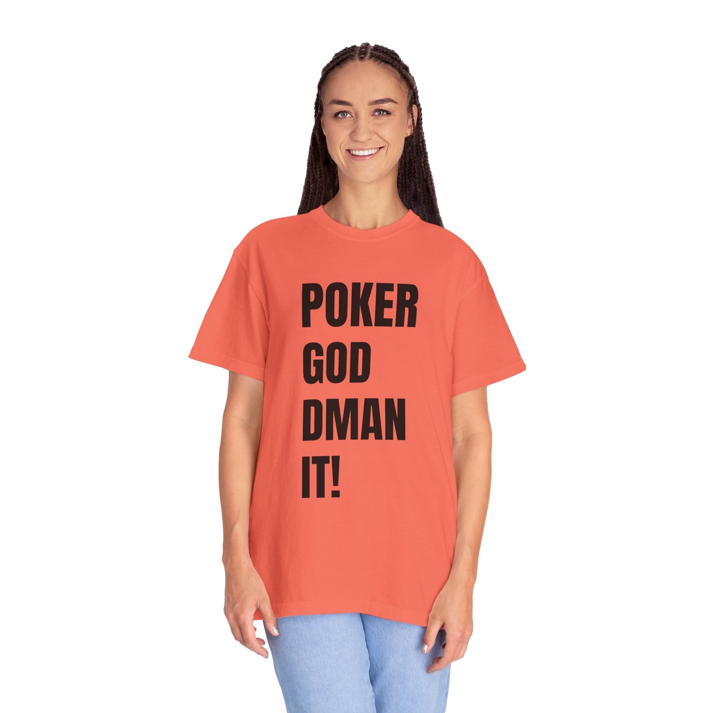 Poker God Damn It - Unisex Garment-Dyed T-shirt