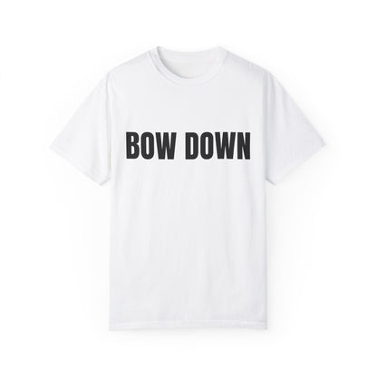 Bow Down - Unisex Garment-Dyed T-shirt